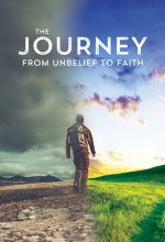 The Journey From Unbelief to Faith